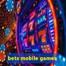 bets mobile games